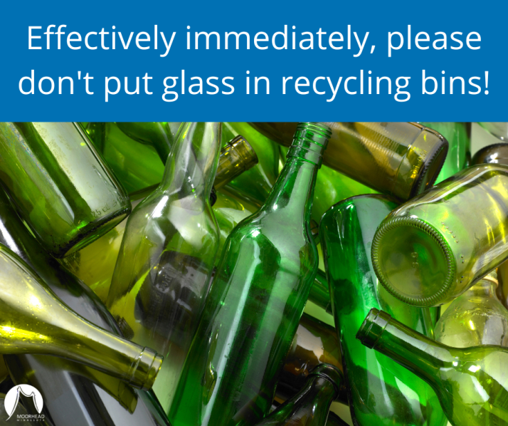 Effectively immediately, NO glass in recycling bins!